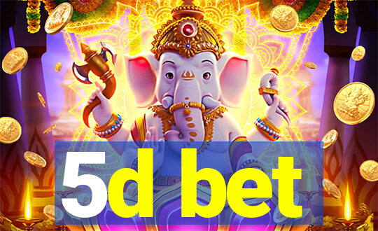 5d bet